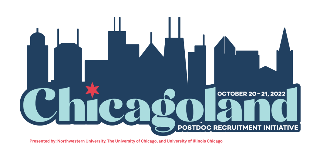 October 20-21: Chicagoland Postdoc Recruitment Initiative Presented by Northwestern University, The University of Chicago, and University of Illinois Chicago